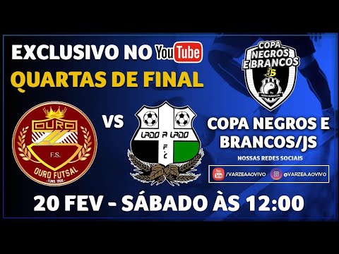 Ouro FS x Lado a Lado FC - Quartas de Final - Copa Negros e Brancos/JS