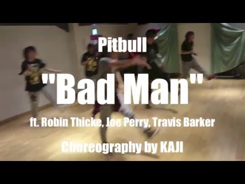 Pitbull - Bad Man ft. Robin Thicke, Joe Perry, Travis Barker | Choreography by KAJI