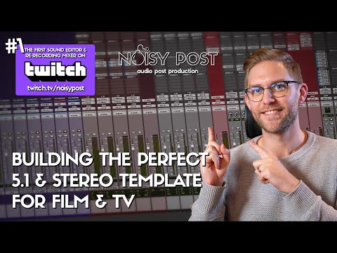 BUILDING THE PERFECT 5.1 & STEREO TEMPLATE FOR FILM & TV | Watch Benni Knop work live on twitch.