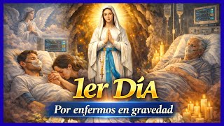 NOVENA a la VIRGEN de LOURDES 2026.DÍA 1. Por los Enfermos