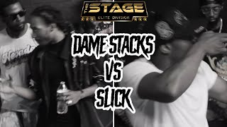 Dame Stacks vs Slick