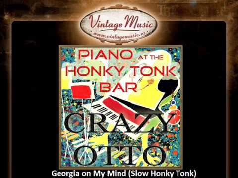 Crazy Otto -- Georgia on My Mind (Slow Honky Tonk)