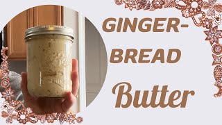Easy Gingerbread Butter