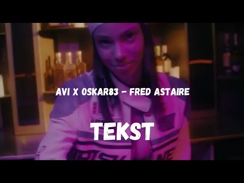 Avi x Oskar83 - Fred Astaire (TEKST) | NEVIX