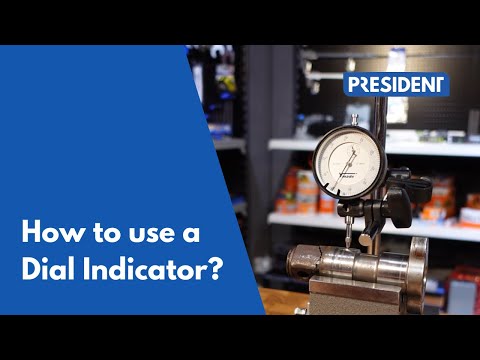 How to Use a Dial Indicator? | President Trading