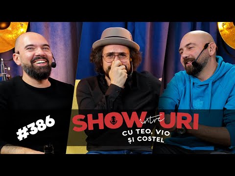 #386 | Ce ai, de la ce te-ai luat? | Între show-uri cu Teo, Vio și Costel