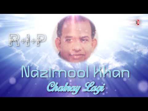 R.I.P Nazimool Khan - Chalnay Lagi