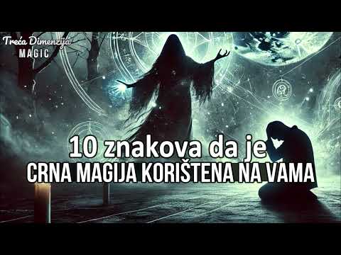 Žrtva vještičarenja: 10 znakova da je crna magija korištena na vama