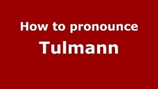 How to pronounce Tulmann