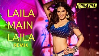 LAILA MAIN LAILA - Remix - DJ Aquib Khan - Bollywood Republic Vol - 2