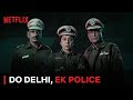 Delhi Crime: Season 2 | Do Delhi, Ek Police | Netflix India