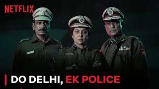 Delhi Crime: Season 2 | Do Delhi, Ek Police | Netflix India