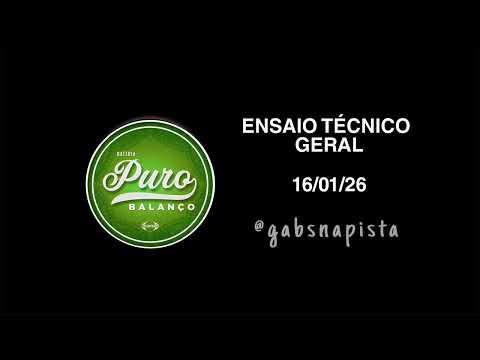 Bateria Puro Balanço - Mancha Verde - Ensaio Técnico Geral 16/01/26