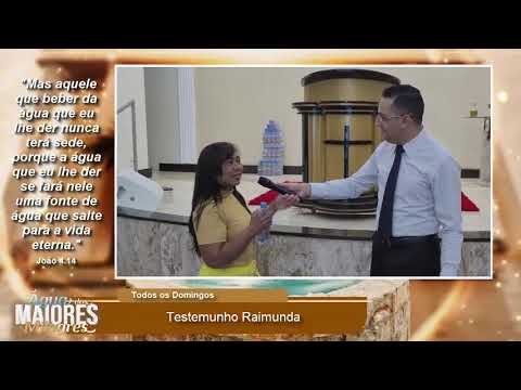 Testemunho Cura Raimunda - Propósito de Fé Água Ungida