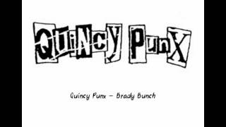 Quincy Punx - Brady Bunch