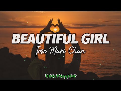Jose Mari Chan - Beautiful Girl (Lyrics)🎶