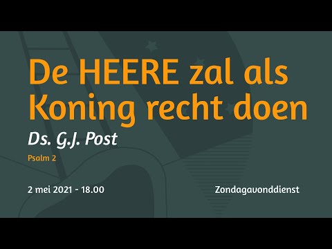 Zondagavonddienst Psalm 2 - Ds. G.J. Post