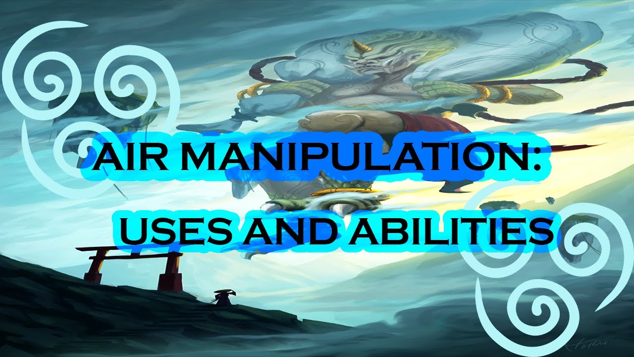 Explaining the Abilities of Air Element