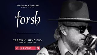 Forsh - Yerevany menq enq