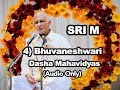 Sri M Short Audio 4 Bhuvaneshwari The Dasha Mahavidyas