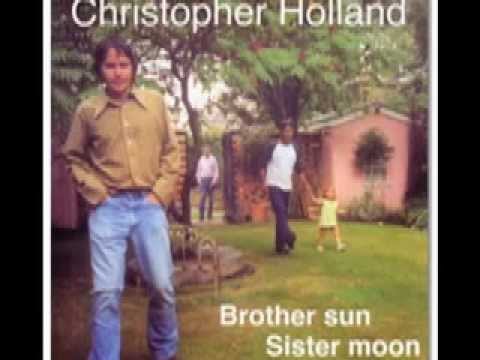 Christopher Holland - Summer Girl - Chris Holland - Brother sun Sister moon