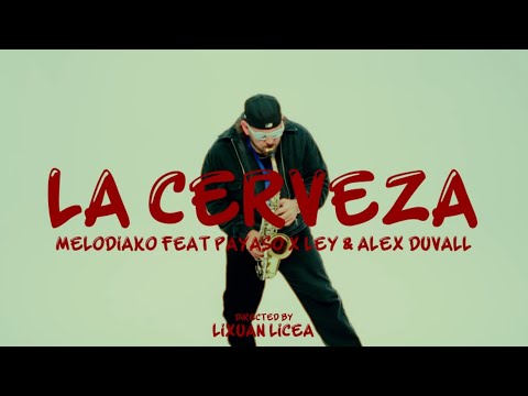 PAYASO X LEY ❌ MELODIAKO  ❌ ALEX DUVALL ❌ JIPMUSIC GLOBAL - LA CERVEZA NO REMIX (VIDEO OFFICIAL)