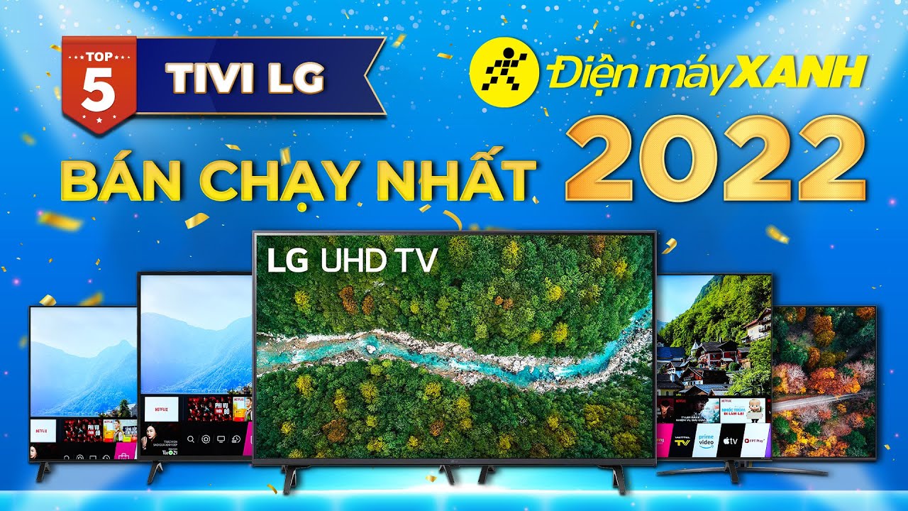 Top 5 tivi LG bán chạy nhất năm 2022 tại Điện máy XANH