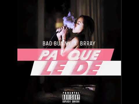 PA QUE LE DE - BAD BUNNY (OFFICIAL AUDIO)