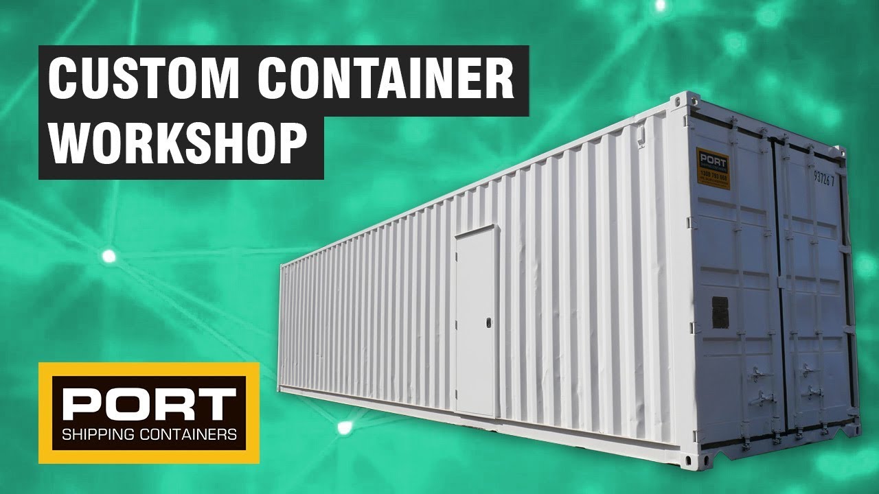 Custom Built Shipping Container Workshop - Port Shipping Containers