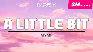 MYMP | A Little Bit | Official Lyric Video