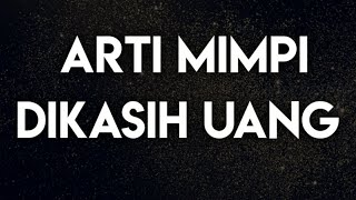 Download lagu Arti Mimpi Dikasih Uang mp3