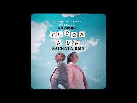 TOCCA A ME BACHATA RMX  FEDERICA CARTA MYDRAMA by Patricio Deejay