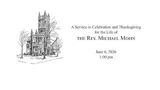 Funeral Service - The Rev. Michael Mohn