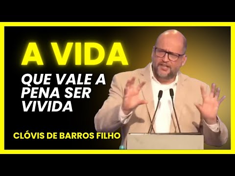 A VIDA QUE VALE A PENA SER VIVIDA - Por Clóvis de Barros Filho 