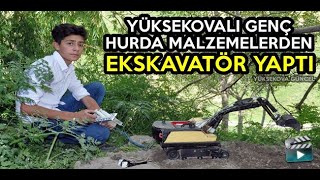 Yüksekovalı Genç Hurda Malzemelerden Ekskavatör Yaptı