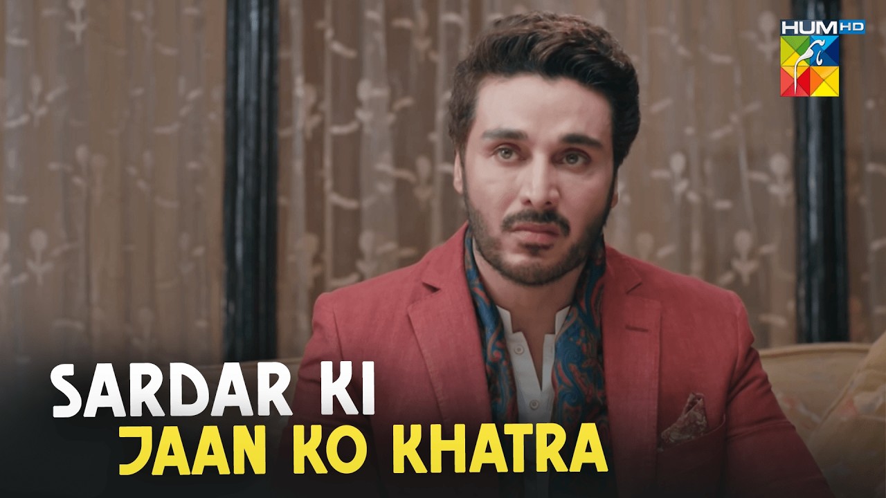 Sardar Ki Jaan Ko Khatra | Zanjeerain | ft. Sajal Aly, Ameer Gilani & Danyal Zafar | HUM TV