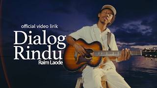 Lirik Lagu Dialog Rindu - Raim Laode: Rindu Telah Menjadi Marah Mungkin Sampai Kau Datang