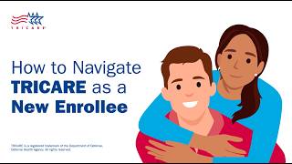 How to Navigate TRICARE as a New Enrollee