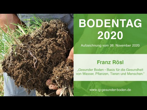 Bodentag 2020 - Vortrag Franz Rösl "Gesunder Boden als Basis"