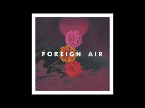 Foreign Air -  Better For It (Official Audio)