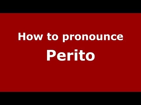How to pronounce Perito