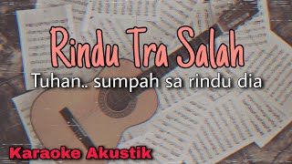 Download lagu [KARAOKE] Rindu Tra Salah (Tuhan sumpah sa rindu dia) || yolandani akustik karaoke mp3