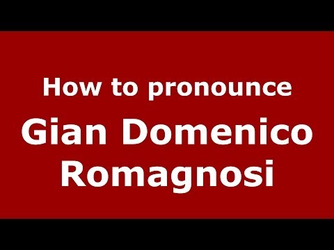 How to pronounce Gian Domenico Romagnosi (Italian/Italy) - PronounceNames.com