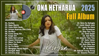 Download lagu Korban, Bapa Mantu, Cinta Bikin Bodoh || ONA HETHARUA Full Album Terbaru 2025 - Top Trending mp3
