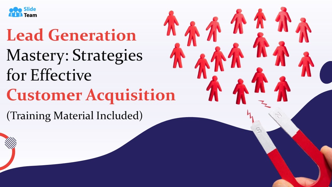 Lead Generation Mastery: Strategies for Effective Customer Acquisition (+Training Material)