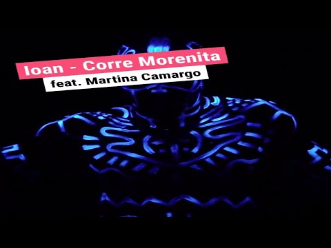 Ioan - Corre Morenita Feat. Martina Camargo