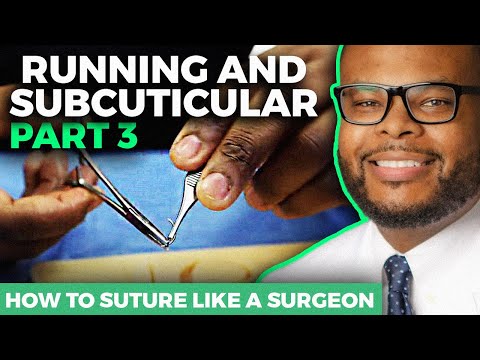 How to Suture Like a Surgeon | Running and Subcuticular Sutures