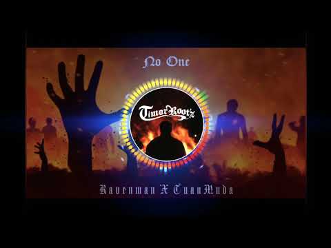 No One - Ravenman ft. Tuan Muda Timor Root'z