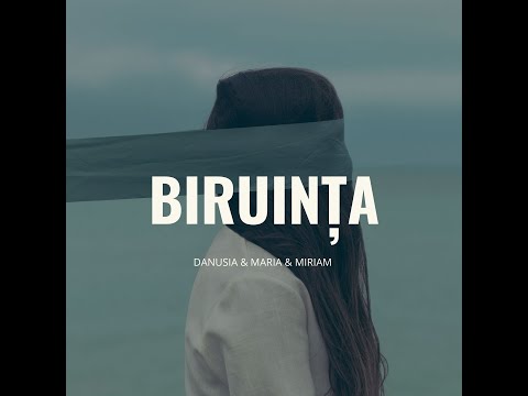 BIRUINȚA - DANUSIA & MIRIAM & MARIA