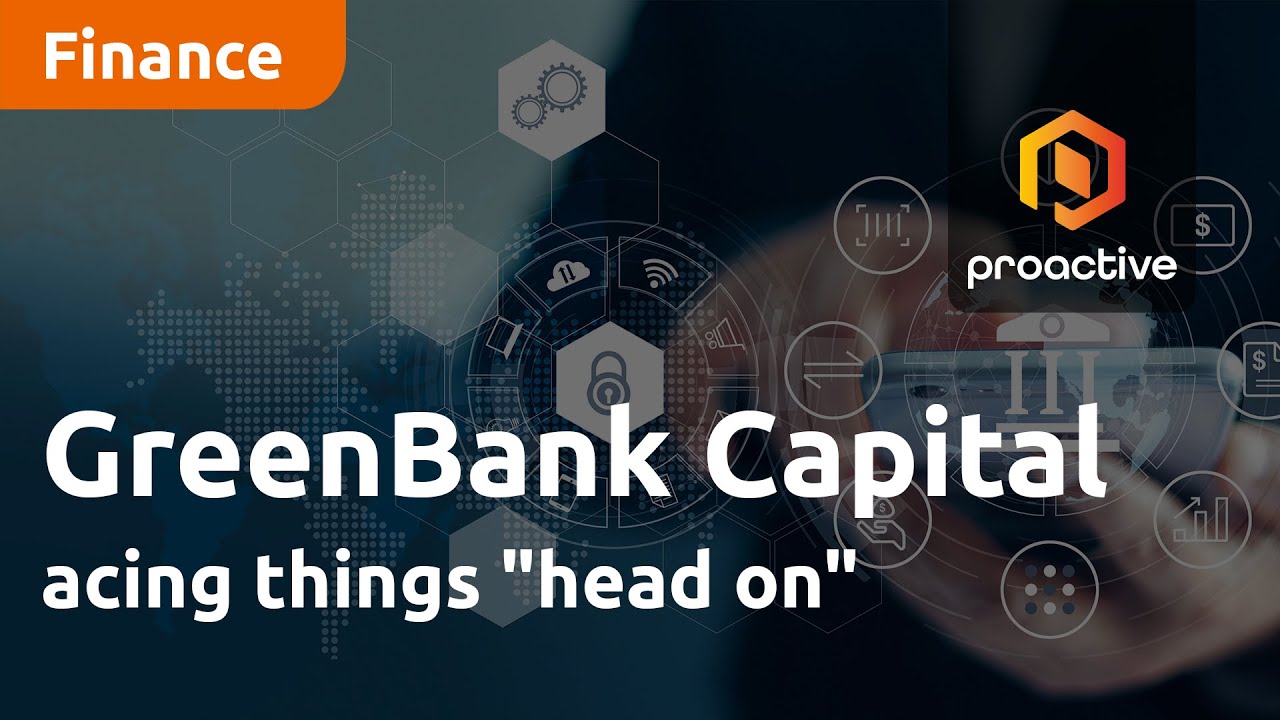 GreenBank Capital facing things "head on"